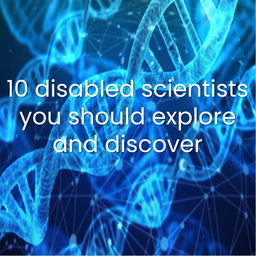 10 Disabled Scientists You Should Explore