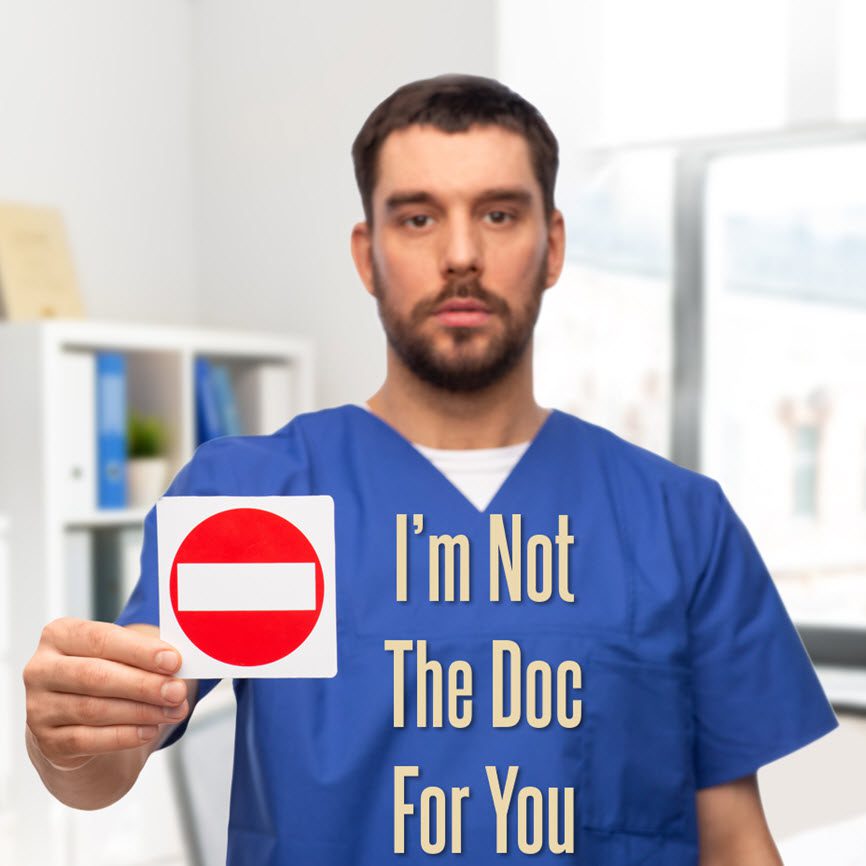 I Am Not The Doctor For You